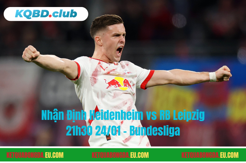 Đội hình dự kiến trước trận Heidenheim vs RB Leipzig Đội hình dự kiến trước trận Heidenheim vs RB Leipzig