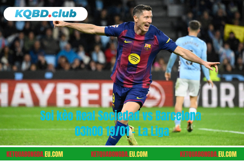 Đội hình dự kiến trước trận Real Sociedad vs Barcelona Đội hình dự kiến trước trận Real Sociedad vs Barcelona